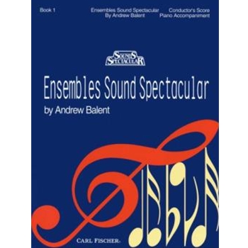 Ensembles Sound Spectacular Bk 1 by Balent Andrew - Balent Andrew - for Conductor / Piano