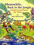 Meanwhile Back In The Jungle by Poe for Piano
