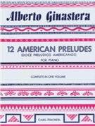 12 American Preludes Complete by Ginastera Alberto for Piano