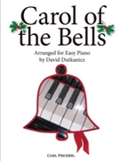 Carol of the Bells Arranged for Easy Piano by Wilhousky Peter - David Dutkanicz Myk - for Piano Solo