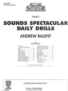 Sounds Spectacular Daily Drills by Balent Andrew for