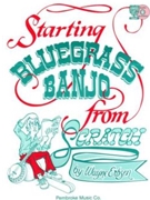 Starting Bluegrass Banjo From Scratch by Erbsen Wayne Wayne Erbsen for Banjo Method