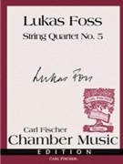 String Quartet No. 5 by Lukas Foss for