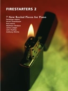 Firestarters 2 7 New Recital Pieces for Piano