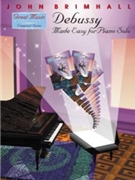 Debussy Made Easy by Debussy Claude - Brimhall John - for Piano