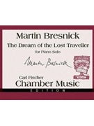 Dream Of The Lost Traveller by Bresnick Martin for Piano