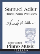 Three Piano Preludes by Adler Samuel for Piano