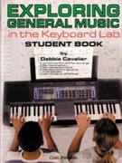 Exploring General Music In The Kybd Lab Student BK by Cavalier Debbie - Selby Andy - for Electric Piano