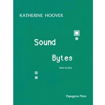 Sound Bytes by Hoover Katherine for Flute Duet