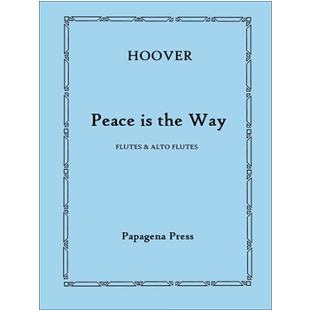 Peace Is The Way by Hoover Katherine for Flute Choir