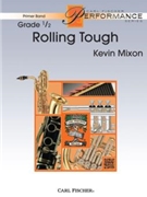 Rolling Tough by Mixon Kevin for Concert Band