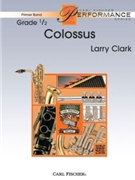 Colossus by Clark Larry for Concert Band