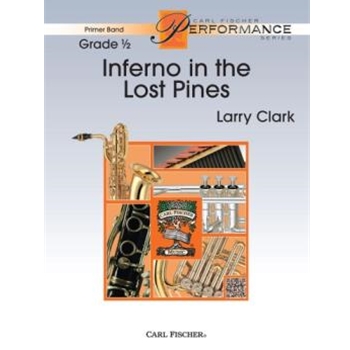 Inferno in the Lost Pines by Clark Larry for Concert Band