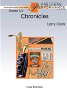 Chronicles by Clark Larry for Concert Band