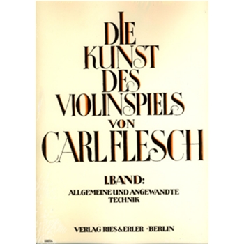 Die Kunst des Violinspiels Vol.1 General and Applied Technique by Flesch Carl for