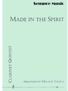 Made In The Spirit by Spiritual - Thorne Melanie - for Clarinet Quintet