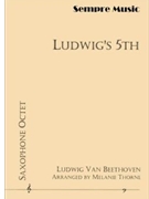 Ludwig's 5th by Beethoven Ludwig van - Thorne Melanie - for Saxophone Ensemble