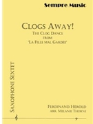 Clogs Away! The Clog Dance from 'La Fille Mal Gardee' by Herold Ferdinand - Thorne Melanie - for