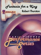 Fantasia For A King by Thurston Robert - Thurston Robert E - for Concert Band
