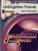 Unforgotten Friends by O'Loughlin Sean for Concert Band