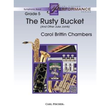 Rusty Bucket (and Other Juke Joints) by Chambers Carol Brittin for Concert Band