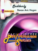 Suddenly by Hagen Daron Aric for Concert Band
