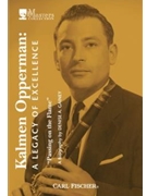 Kalmen Opperman: A Legacy of Excellence "Passing on the Flame" by Schmidt Denise for Text