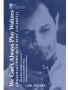 We Can't Always Play Waltzes Conversations with Bert Lucarelli by Pereira Daniel Lucarelli Humbert for Oboe Text