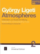 Gyorgy Ligeti: Atmospheres Materials for Communicating Music by Ligeti Gyorgy Veronika Grossberger for