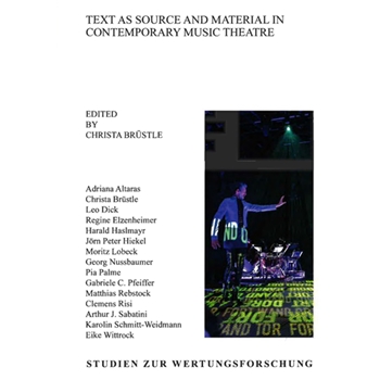 Text as Source and Material in Contemporary Music Theatre