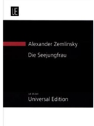 Die Seejungfrau (The Mermaid) Fantasy In Three Movements After A Fairy-Tale By Hans Christian Anders by Zemlinsky Alexander for