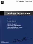 Ich Bin Der Welt Abhanden Gekommen - Five Selected Songs by Mahler Gustav - Kornfeil Ronald - for Clarinet and Piano