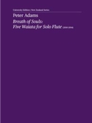 Breath of Souls Five Waiata for Solo Flute