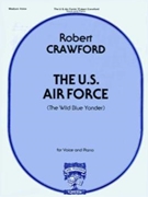 U.S. Air Force (the Wild Blue Yonder) by Crawford Robert Robert Crawford for Medium Voice