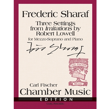 Three Settings from Imitations by Robert Lowell by Sharaf Frederic Robert Lowell for Mezzo-Soprano