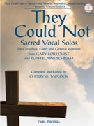 They Could Not by Hallquist and Schram - Schram Ruth Elaine - Civilla D. Martin for Vocal Solo