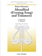 Abendlied (Evening Song) and Traumerei by Schumann Robert - L. Klemcke - for French Horn and Piano