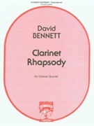 Clarinet Rhapsody by Bennett David for Clarinet Quartet