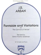 Fantaisie & Variations (Carnival Of Venice) by Arban Jean-Baptiste - Goldman Edwin Frank - for Trumpet and Piano