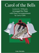 Carol of the Bells by Leontovych Mykola Dmytrovych - Clark Larry - for Flute Solo