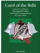 Carol of the Bells by Leontovych Mykola Dmytrovych - Clark Larry - for Oboe Solo