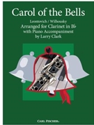 Carol of the Bells by Leontovych Mykola Dmytrovych - Clark Larry - for Bb Clarinet