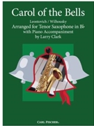 Carol of the Bells by Leontovych Mykola Dmytrovych - Clark Larry - for Tenor Sax