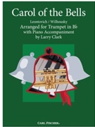 Carol of the Bells by Leontovych Mykola Dmytrovych - Clark Larry - for Trumpet