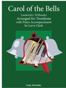 Carol of the Bells by Leontovych Mykola Dmytrovych - Clark Larry - for Trombone