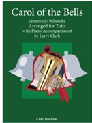 Carol of the Bells by Leontovych Mykola Dmytrovych - Clark Larry - for Tuba Solo