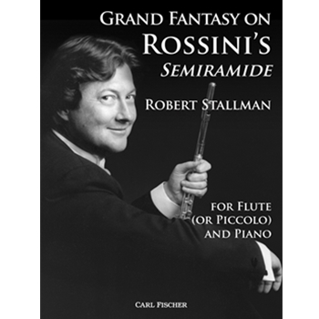 Grand Fantasy on Rossini's Semiramide by Rossini Gioachino - Robert Stallman - for Flute Solo