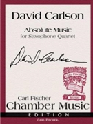 Absolute Music by Carlson David for Saxophone Quartet