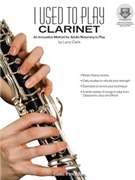 I Used To Play Clarinet by Clark Larry - Clark Larry - for Clarinet Method