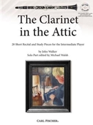 The Clarinet in the Attic by Walker John - Walsh Michael - for Clar/CD